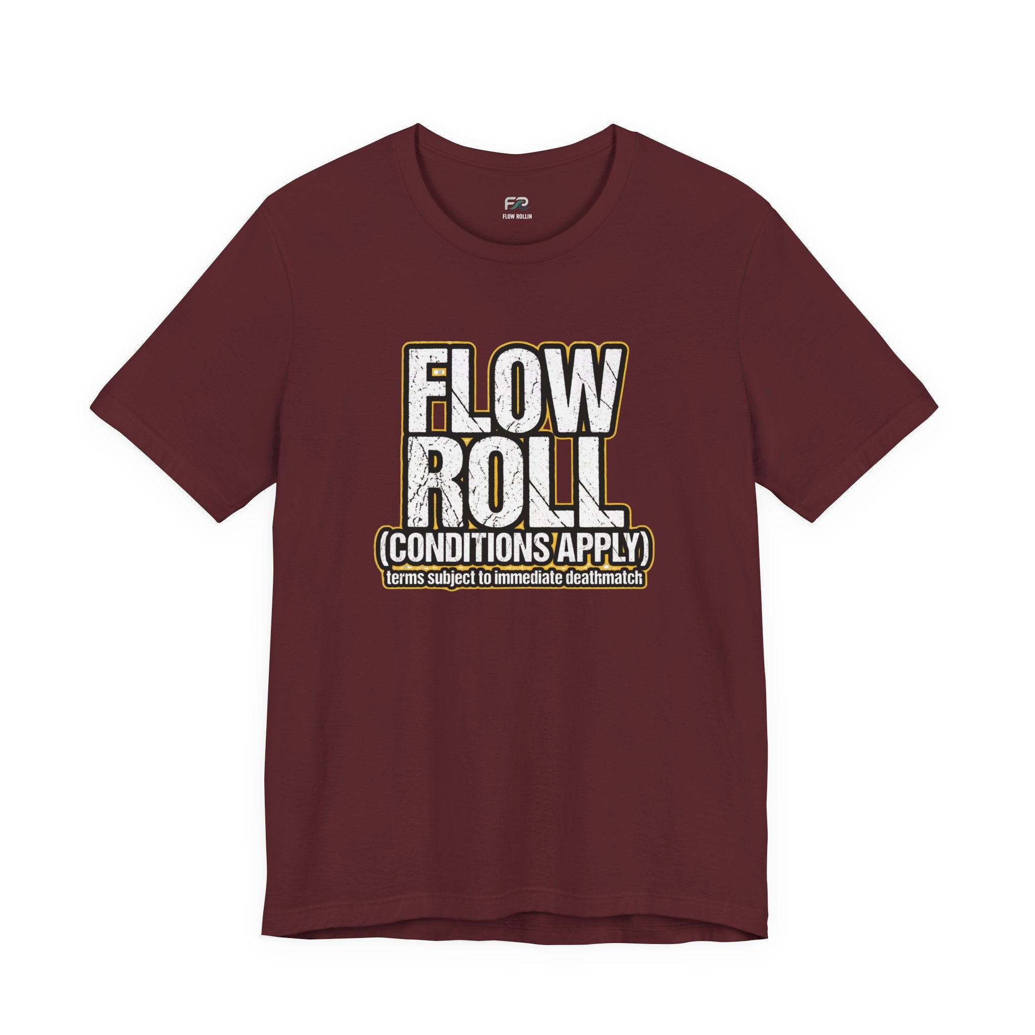 Flow Roll Conditions Apply - Funny BJJ Bold Text T-Shirt