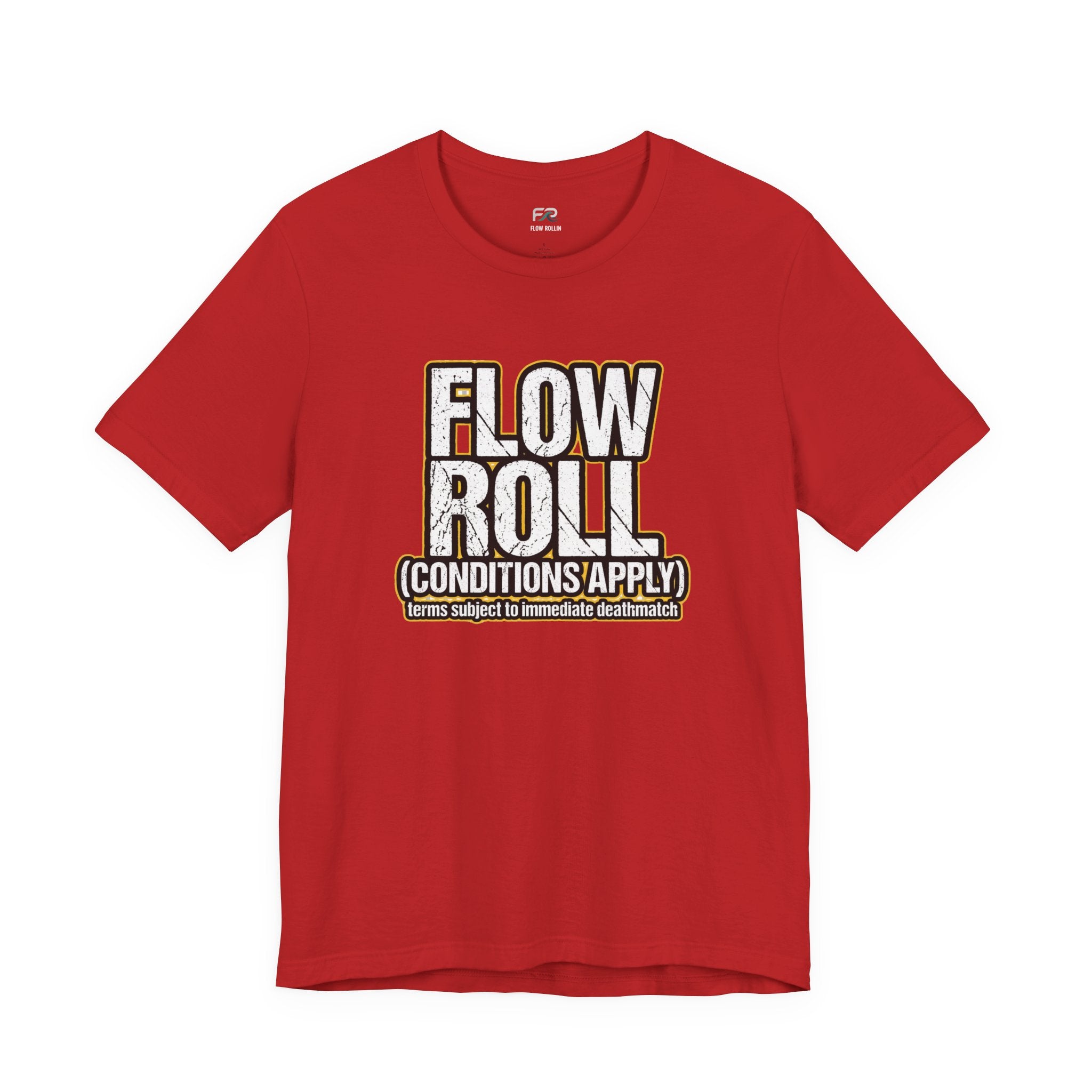 Flow Roll Conditions Apply - Funny BJJ Bold Text T-Shirt