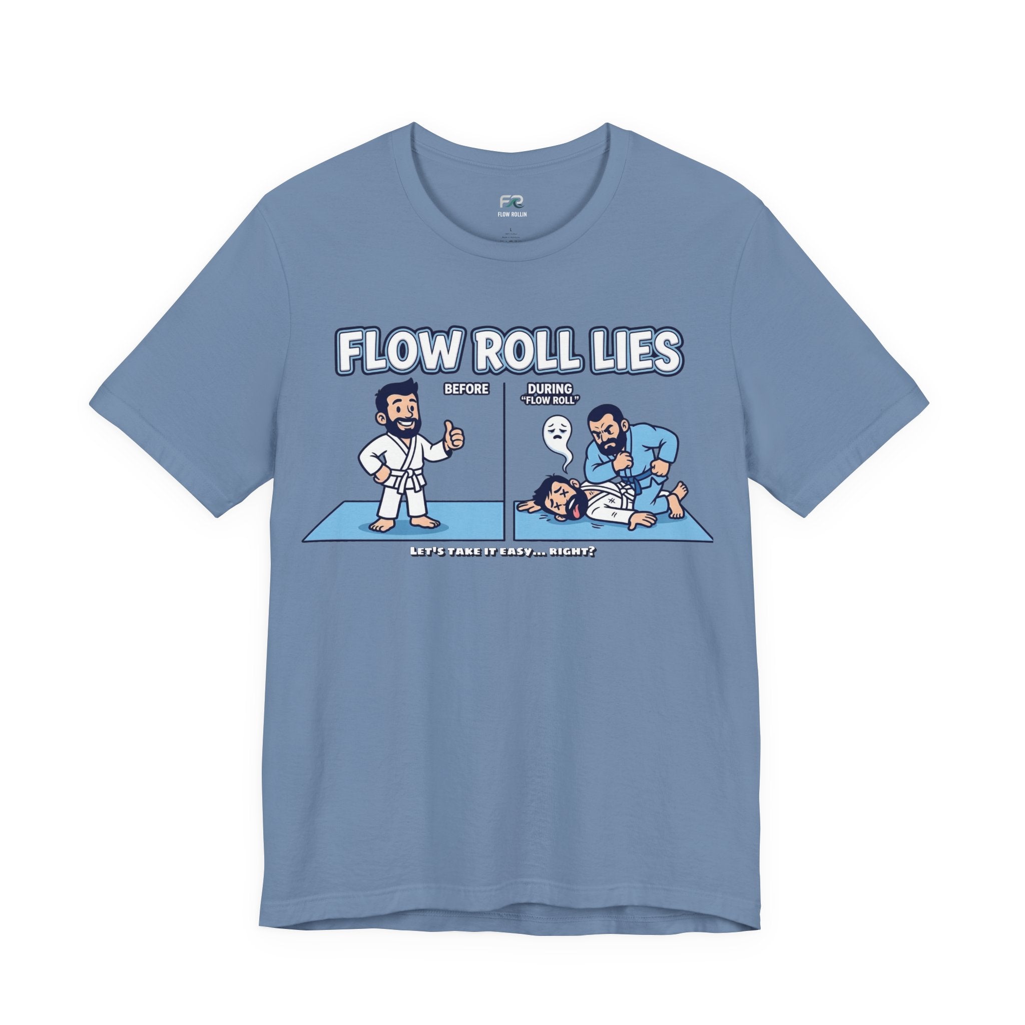 Flow Roll Lies - Let's Take It Easy...Right? BJJ Cartoon Meme T-Shirt