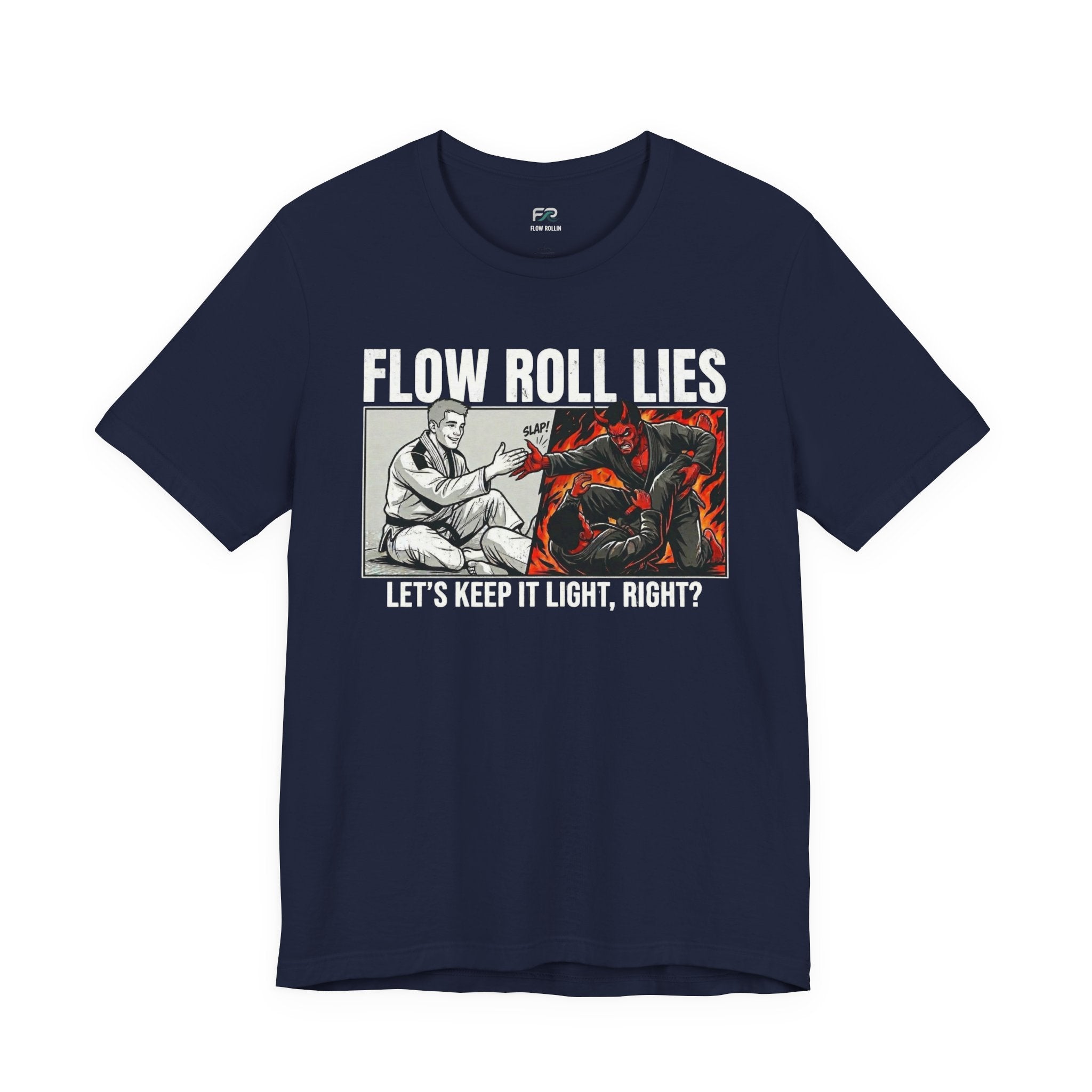 Flow Roll Lies - Take It Light - Funny BJJ Meme T-Shirt