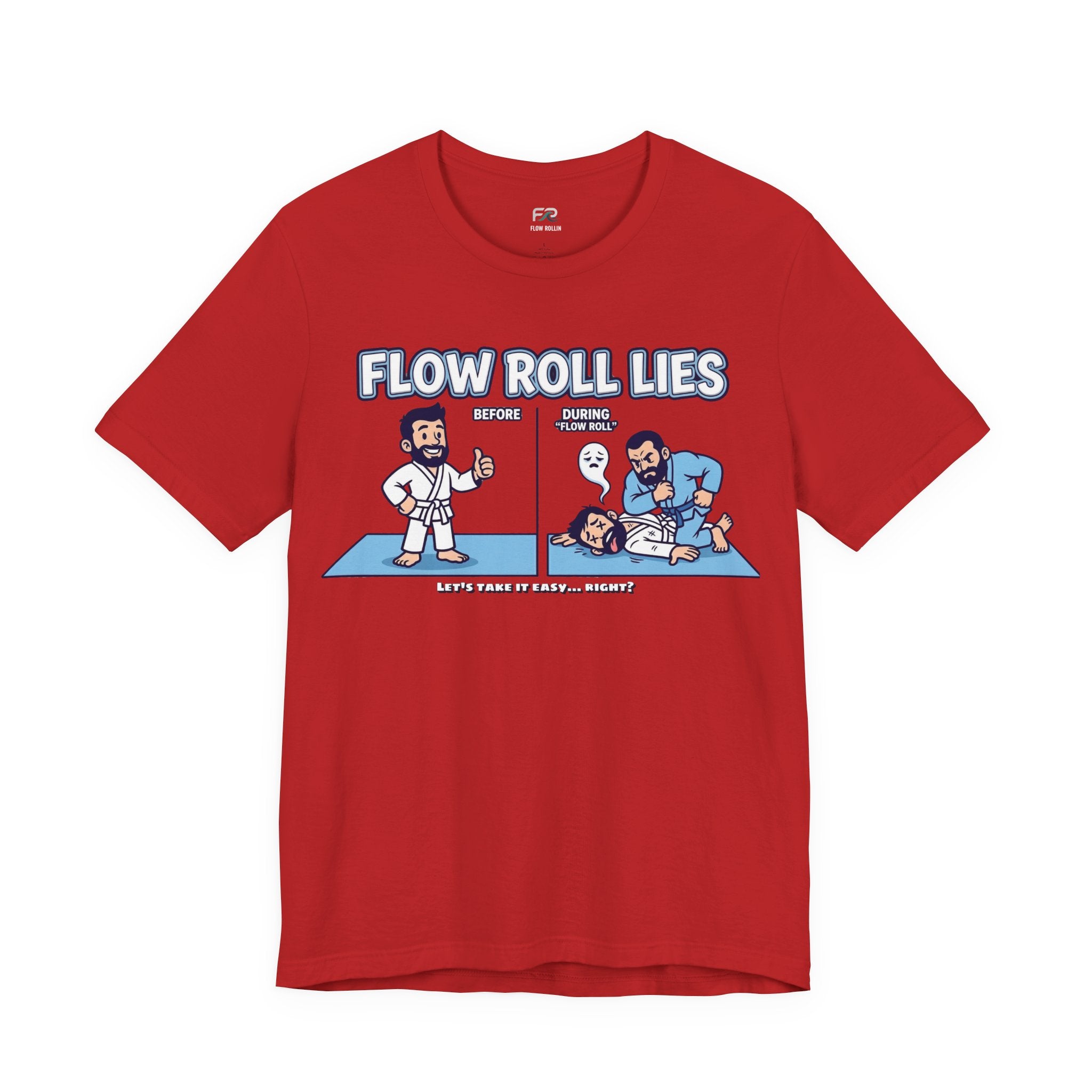 Flow Roll Lies - Let's Take It Easy...Right? BJJ Cartoon Meme T-Shirt