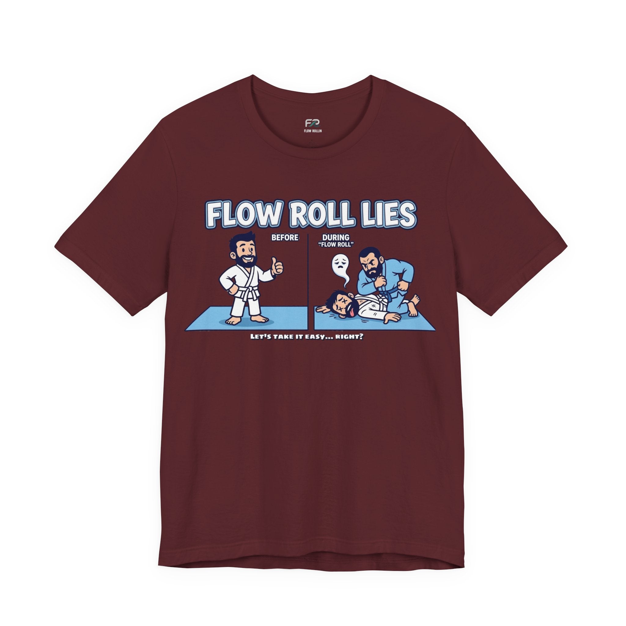 Flow Roll Lies - Let's Take It Easy...Right? BJJ Cartoon Meme T-Shirt