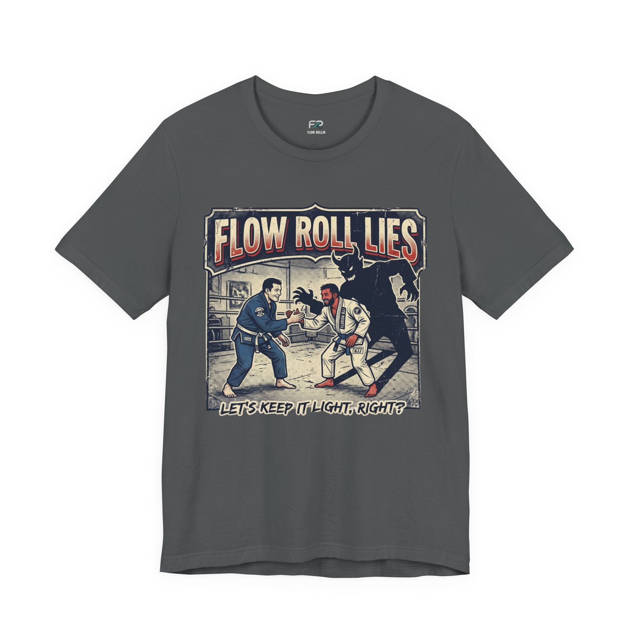 Flow Roll Lies - Take It Light - Funny BJJ Meme T-Shirt