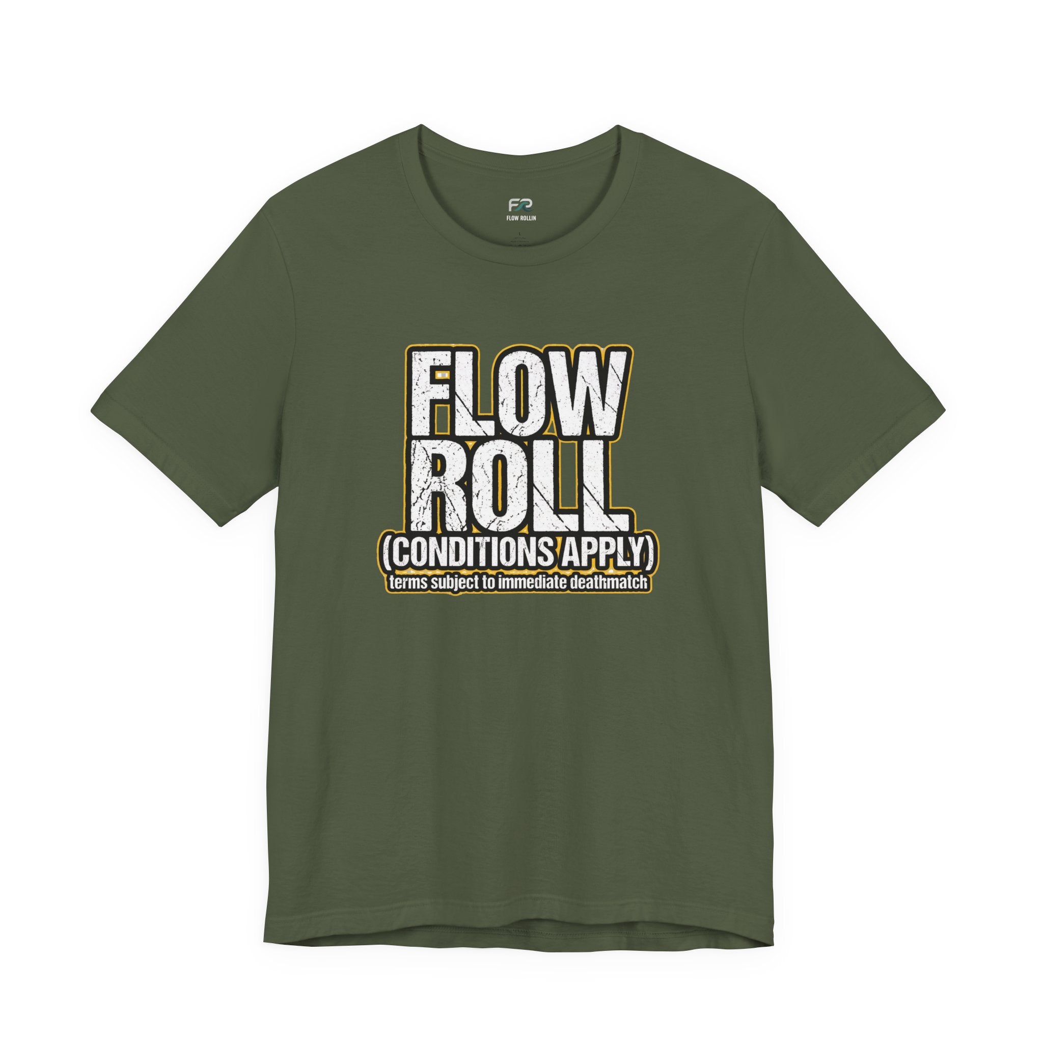 Flow Roll Conditions Apply - Funny BJJ Bold Text T-Shirt