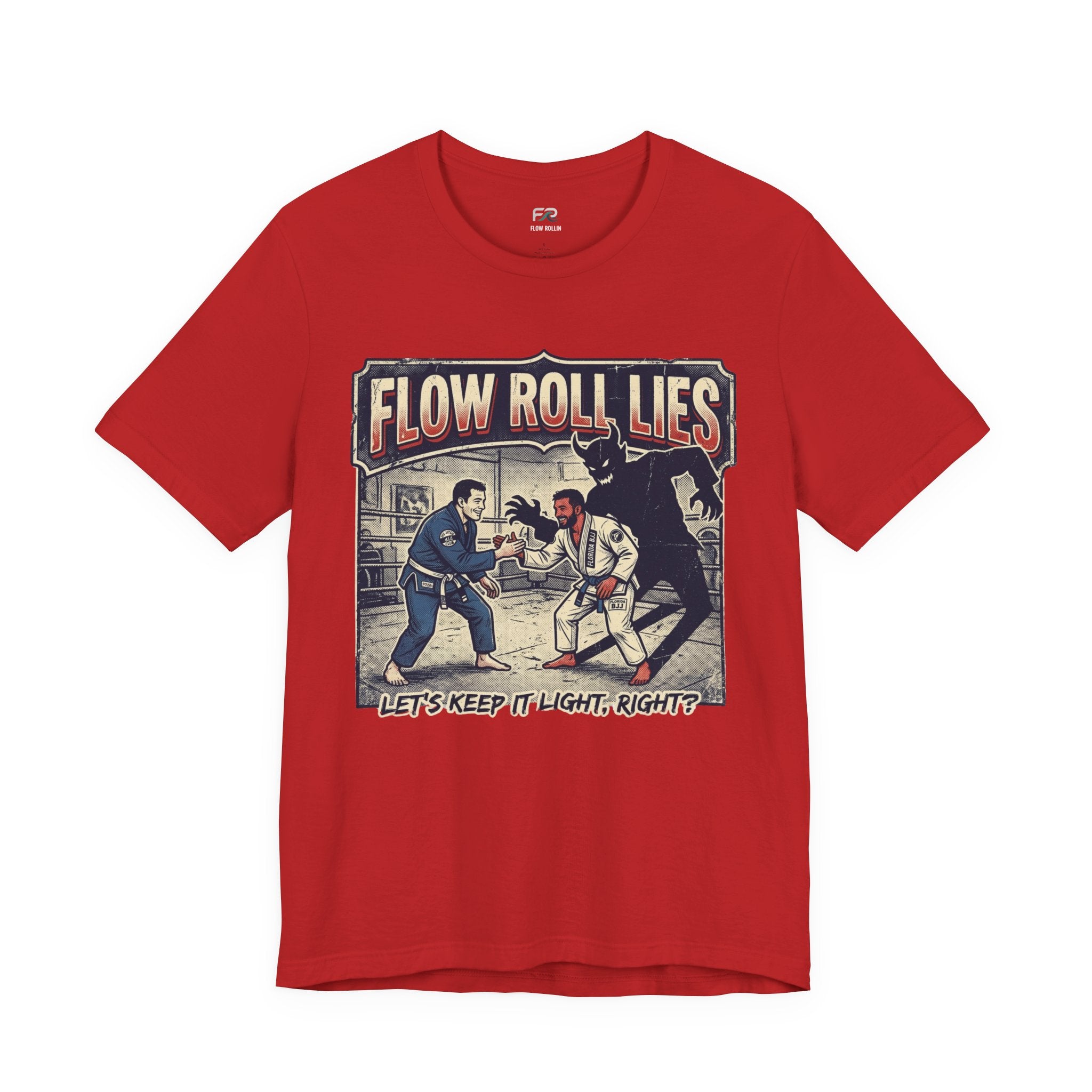 Flow Roll Lies - Take It Light - Funny BJJ Meme T-Shirt