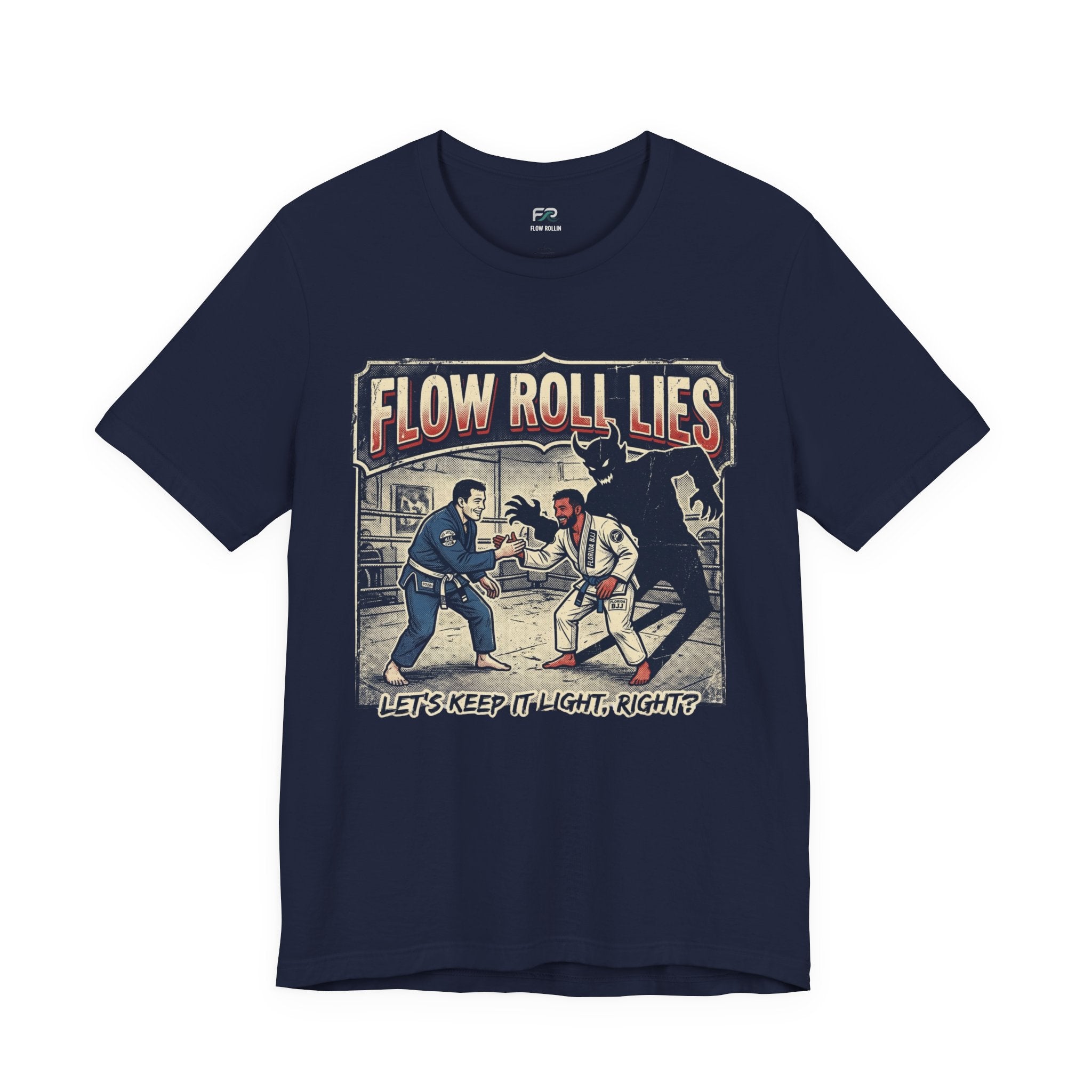 Flow Roll Lies - Take It Light - Funny BJJ Meme T-Shirt