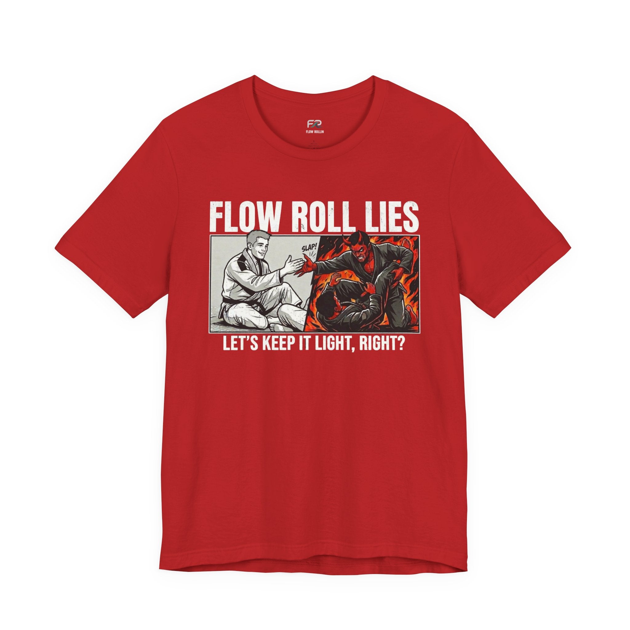 Flow Roll Lies - Take It Light - Funny BJJ Meme T-Shirt