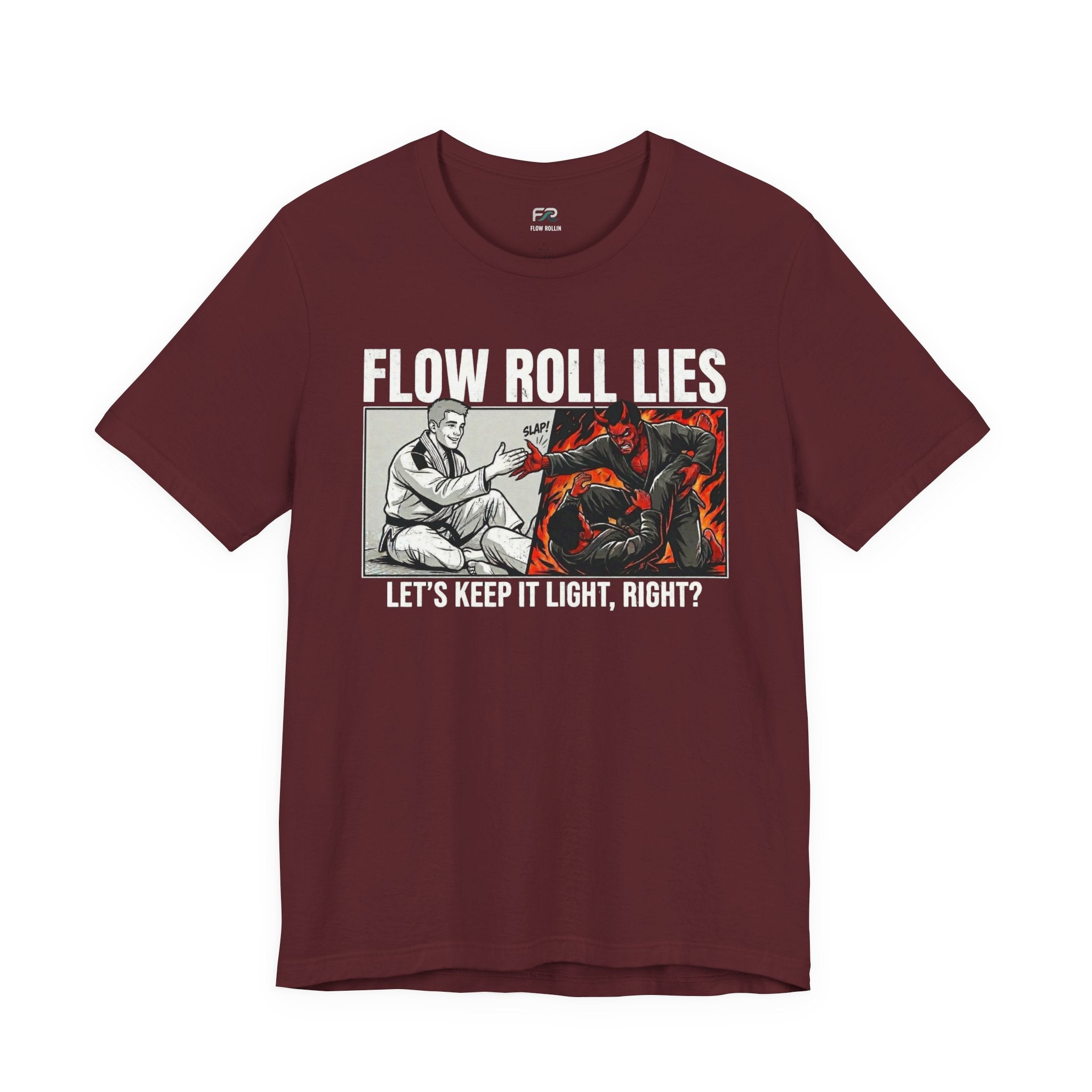 Flow Roll Lies - Take It Light - Funny BJJ Meme T-Shirt