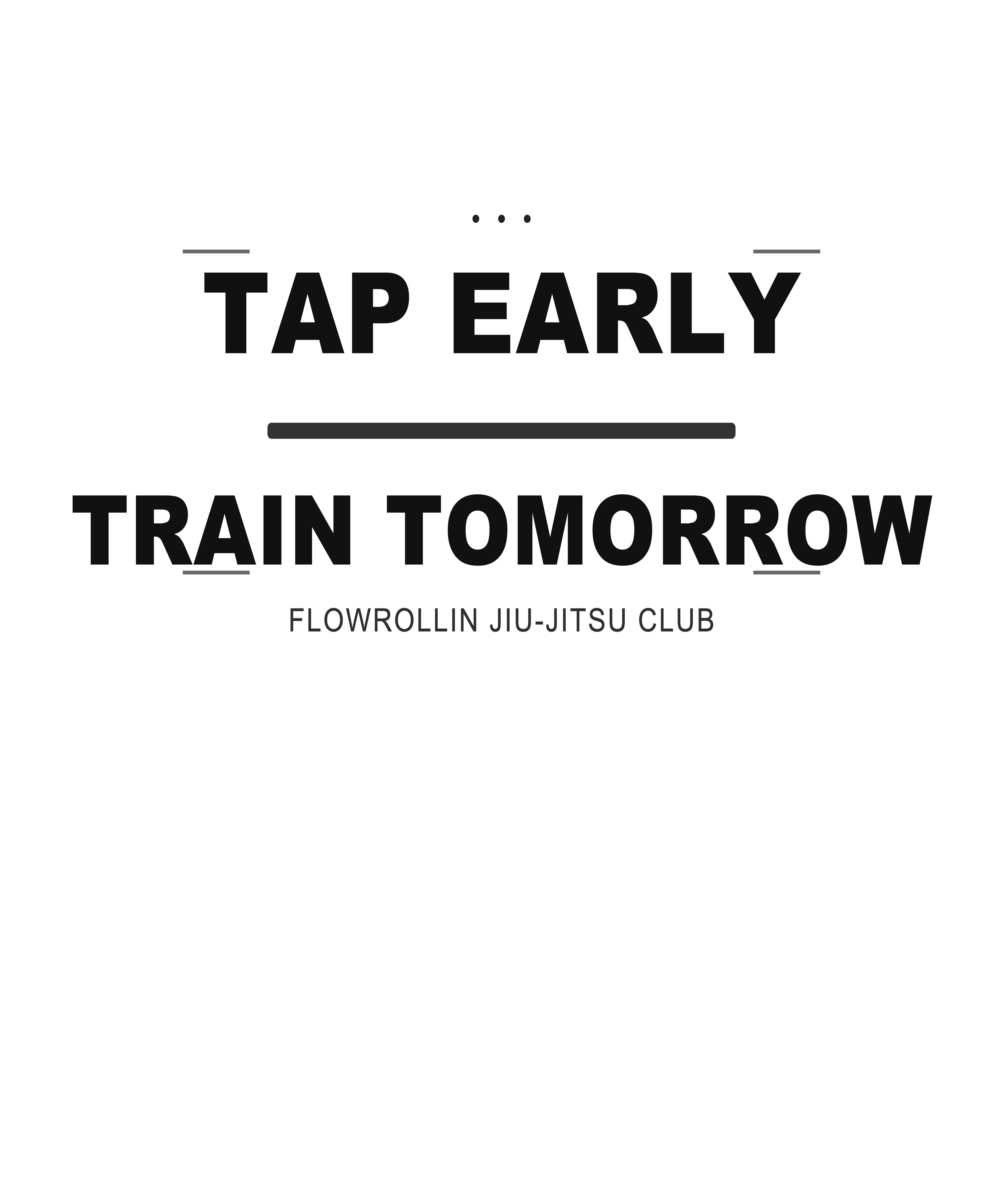 Tap Early, Train Tomorrow Tee